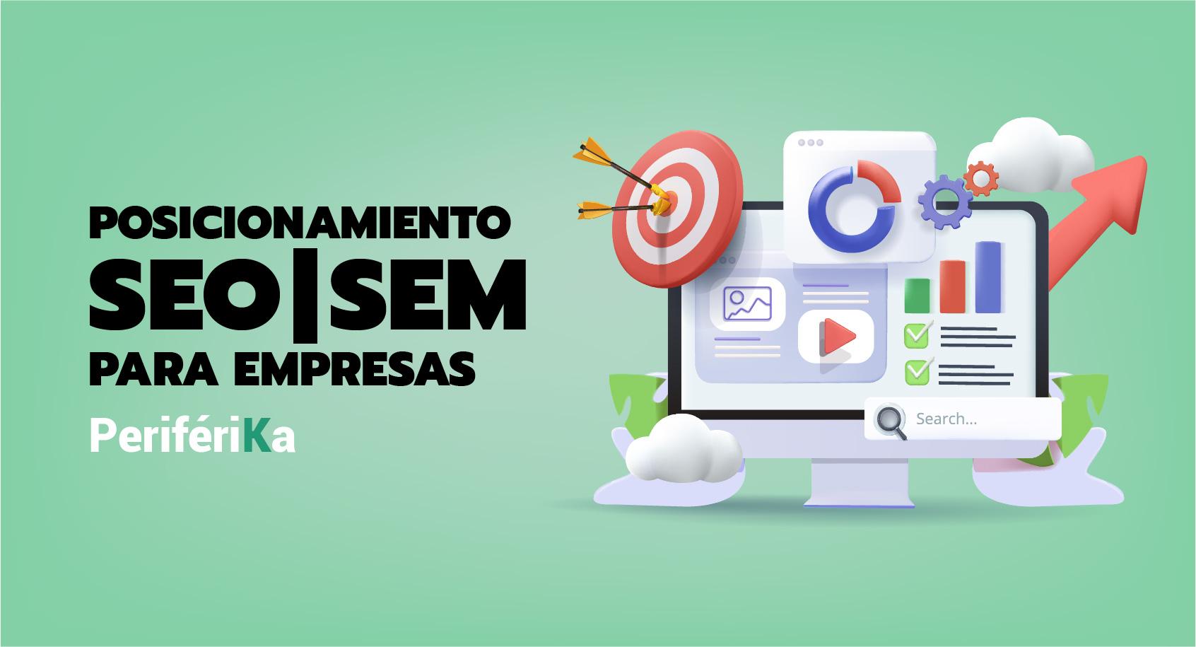 Posicionamiento SEO y SEM para empresas